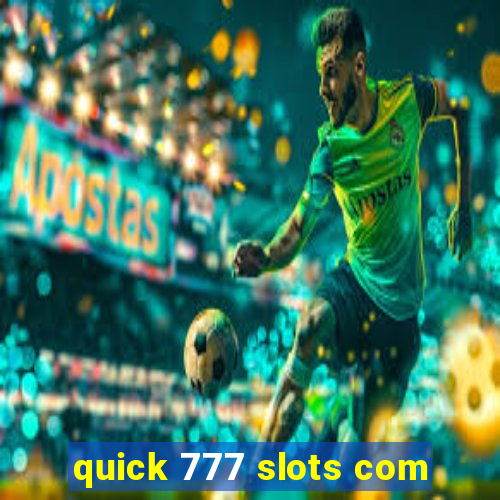 quick 777 slots com